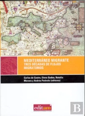 Mediterráneo Migrante. Tres Décadas De Flujos Migratorios