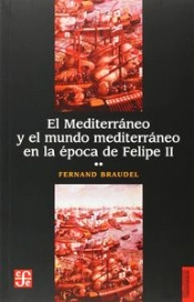 Mediterraneo Y El Mundo Mediterraneo En La Epoca De Felipe Ii, El (Tomo 2)
