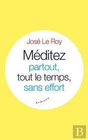 Méditez Partout, Tout Le Temps, Sans Effort