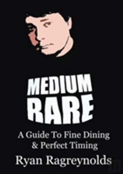 Bertrand.pt - Medium Rare: A Guide To Fine Dining & Perfect Timing