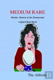 Medium Rare - Murder, Mystery & The Paranormal - A Quick Read Book