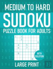 Medium To Hard Sudoku Puzzle Book For Adults