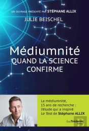 Médiumnité ; Quand La Science Confirme