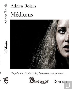 Bertrand.pt - Médiums ; Enquête Dans L'Univers Des Phénomènes Paranormaux