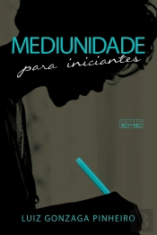 Mediunidade Para Iniciantes