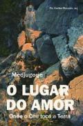 Medjugorje, o Lugar do Amor