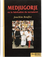 Medjugorje Ou La Fabrication Du Surnaturel