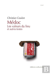 Médoc, La Valeur Du Lieuet Autres Textes