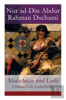 Medschnun Und Leila (Orientalische Liebeslyrik)