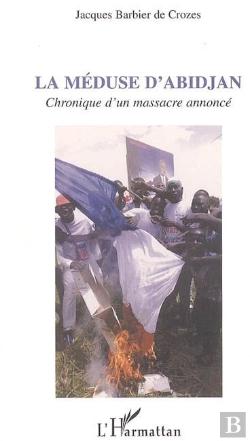 Bertrand.pt - Meduse D'Abidjan ; Chronique D'Un Massacre Annonce