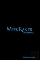 Meekraker Beginnings...