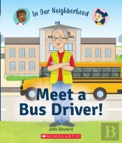 Meet A Bus Driver! (In Our Neighborhood)