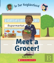 Meet A Grocer! (In Our Neighborhood)