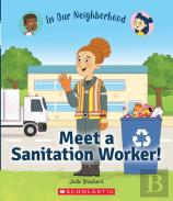 Meet A Sanitation Worker! (In Our Neighborhood)