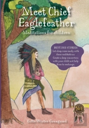 Meet Chief Eaglefeather: Meditations For