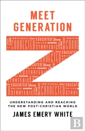 Meet Generation Z Â€“ Understanding And Reaching The New Postâ€“Christian World