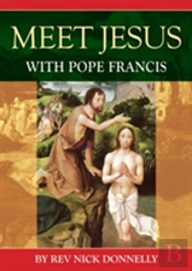 Meet Jesus With Pope Francis