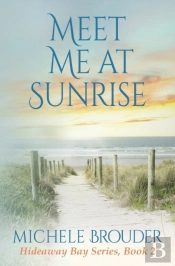 Meet Me At Sunrise (Hideaway Bay Series Book 2)