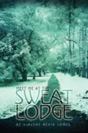 Meet Me At The Sweat Lodge