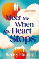 Meet Me When My Heart Stops