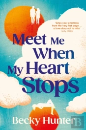 Meet Me When My Heart Stops