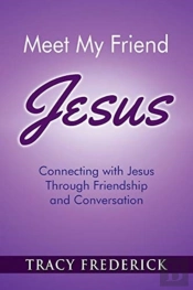 Meet My Friend Jesus