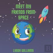Meet My Friends From Space (An Introduction To Planets And More For Kids)