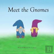 Meet The Gnomes