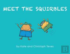 Meet The Squirbles