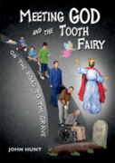 Meeting God And The Tooth Fairy On The Road To The Grave