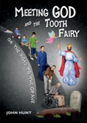 Meeting God And The Tooth Fairy On The Road To The Grave