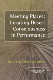 Meeting Places: Locating Desert Consciousness In Performance