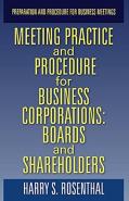 Meeting Practice And Procedure For Business Corporations: Boards And Shareholders