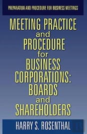 Meeting Practice And Procedure For Business Corporations: Boards And Shareholders