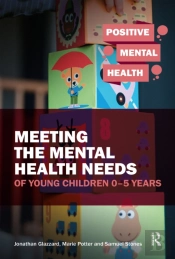 Meeting The Mental Health Needs Of Young Children 0-5 Years