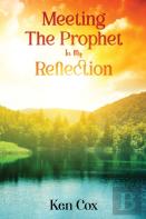 Meeting The Prophet In My Reflection