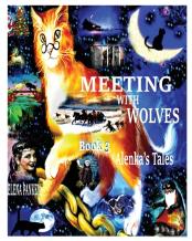 Meeting With Wolves. Alenka'S Tales. Book 3