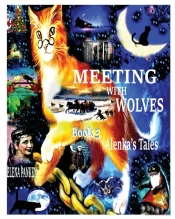 Meeting With Wolves. Alenka'S Tales. Book 3