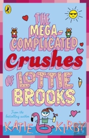 Mega-Complicated Crushes Of Lottie Brooks