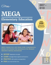 Mega Elementary Education Multi-Content (007-010) Study Guide: Comprehensive Review With Practice Test Questions For The Missouri Education Gateway As
