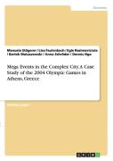 Mega Events In The Complex City.A Case Study Of The 2004 Olympic Games In Athens, Greece