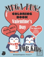 Mega Fun! Valentine'S Day Coloring Book For Kids, Plus Abc'S And Activities For Ages 4-8, Toddlers, Preschool, Elementary