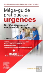 Méga-Guide Pratique Des Urgences : De L'Evidence Based Medicine À La Pratique (3e Édition)