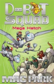 Mega Hatch: D-Bot Squad 7
