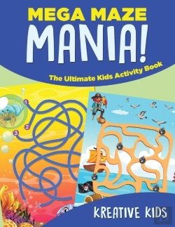 Bertrand.pt - Mega Maze Mania! The Ultimate Kids Activity Book
