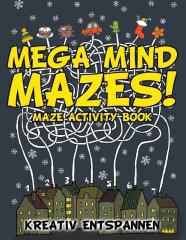 Mega Mind Mazes! Maze Activity Book