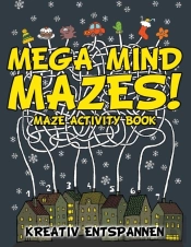 Mega Mind Mazes! Maze Activity Book