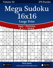Mega Sudoku 16x16 Large Print - Easy To Extreme - Volume 34 - 276 Puzzles