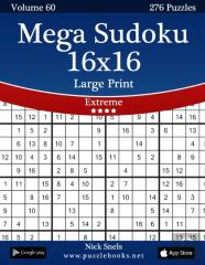 Mega Sudoku 16x16 Large Print - Extreme - Volume 60 - 276 Logic Puzzles