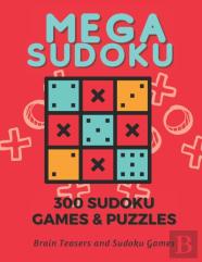 Mega Sudoku, Games Lovers, Mega Sudoku Puzzles, Brain Teasers, Math Lovers, 300 Amazing Sudoku Puzzles, Test Your Skills